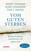 Cover-Bild zum Titel 'Vom guten Sterben' von 'Robert Spaemann, Gerrit Hohendorf, Fuat S. Oduncu'