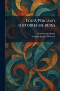 Cover-Bild zum Titel 'Louis Pergaud Histoires De Betes' von 'Henriette Moussiegt, Adolphe-Jacques Dickman'