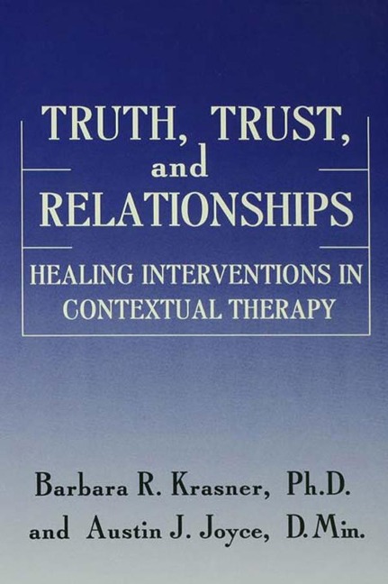 Truth, Trust And Relationships - Barbara R. Krasner, Austin J. Joyce