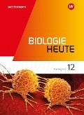 Biologie heute SII 12. Schulbuch. Ausgabe Bayern - 