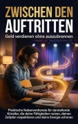 Cover-Bild zum Titel 'Zwischen den Auftritten: Geld verdienen ohne auszubrennen' von 'Anna-Lena Müller'