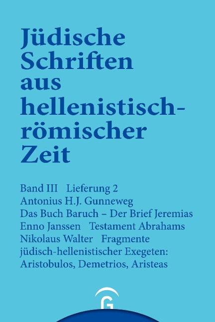 Das Buch Baruch. Der Brief Jeremias. Testament Abrahams. Fragmente jüdisch-hellenistischer Exegeten: Aristobulos, Demetrius, Aristeas - A. H. J. Gunneweg, Enno Janssen, Nikolaus Walter