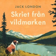 Cover-Bild zum Titel 'Skriet från vildmarken' von 'Jack London'