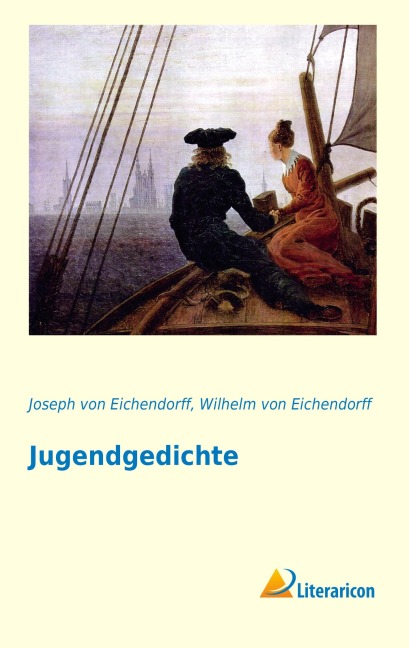Jugendgedichte - Joseph Von Eichendorff, Wilhelm Eichendorff