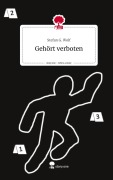 Cover-Bild zum Titel 'Gehört verboten. Life is a Story - story.one' von 'Stefan G. Wolf'