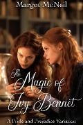 The Magic of Ivy Bennet: A Pride and Prejudice Variation - Margot McNeil