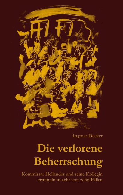 Die verlorene Beherrschung - Ingmar Decker