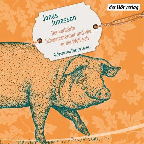 Der verliebte Schwarzbrenner und wie er die Welt sah - Jonas Jonasson