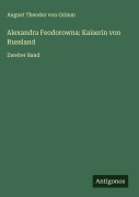 Cover-Bild zum Titel 'Alexandra Feodorowna: Kaiserin von Russland' von 'August Theodor Von Grimm'