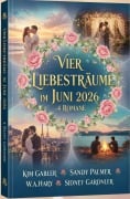 Cover-Bild zum Titel 'Vier Liebesträume im Juni 2026: 4 Romane' von 'Kim Gabler, Sandy Palmer, Sidney Gardner, W. A. Hary'