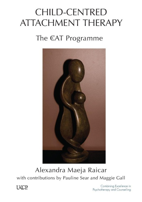 Child-Centred Attachment Therapy - Alexandra Raicar
