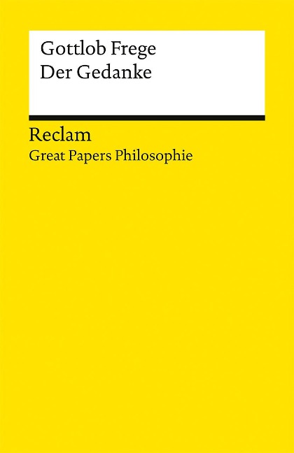 Der Gedanke. [Great Papers Philosophie] - Gottlob Frege