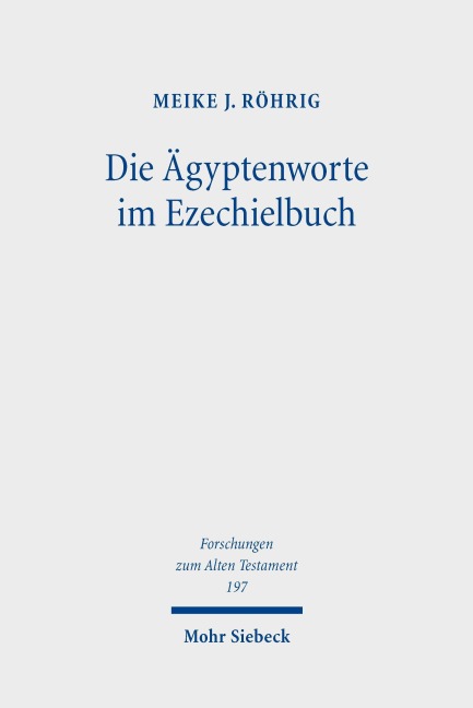 Die Ägyptenworte im Ezechielbuch - Meike J. Röhrig