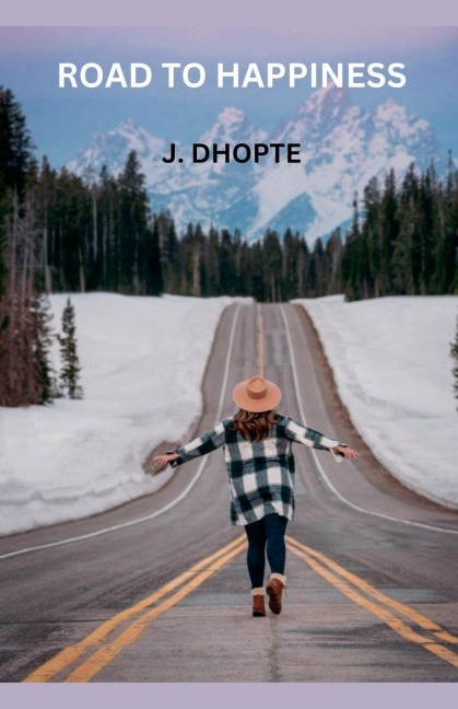 Road to Happiness - J. Dhopte