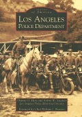 Cover-Bild zum Titel 'Los Angeles Police Department' von 'Thomas G Hays, Arthur W Sjoquist, Los Angeles Police Historical Society'