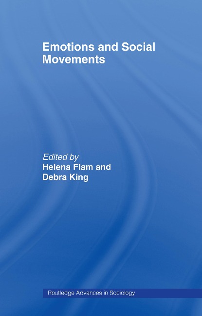 Emotions and Social Movements - Helena Flam, Debra King