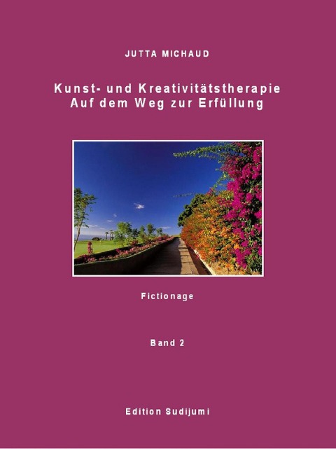 Kunst- und Kreativitätstherapie Band 2 - Jutta Michaud
