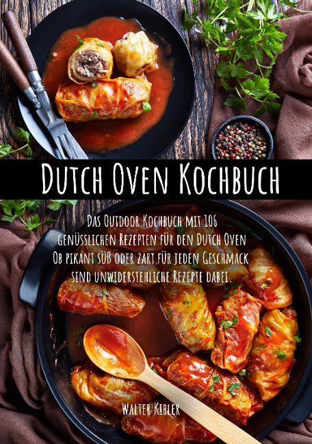 Dutch Oven Kochbuch - Walter Kibler