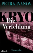 Cover-Bild zum Titel 'KRYO - Die Verfehlung' von 'Petra Ivanov'
