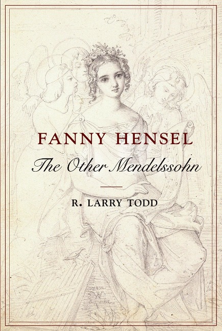 Fanny Hensel - R. Larry Todd