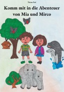 Cover-Bild zum Titel 'Komm mit in die Abenteuer von Mia und Mirco' von 'Tiziana Paul'