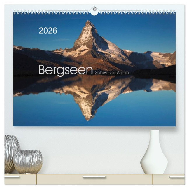 BERGSEEN Schweizer Alpen (hochwertiger Premium Wandkalender 2026 DIN A2 quer), Kunstdruck in Hochglanz - Lucyna Koch
