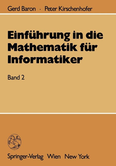 Einführung in die Mathematik für Informatiker - Gerd Baron, Peter Kirschenhofer