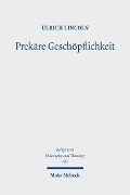 Cover-Bild zum Titel 'Prekäre Geschöpflichkeit' von 'Ulrich Lincoln'