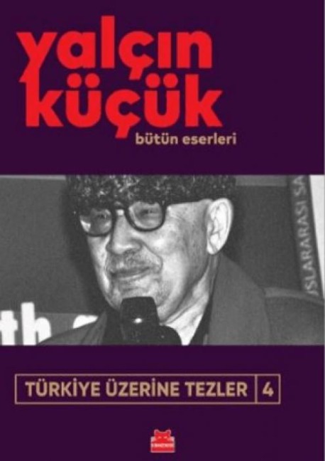 Türkiye Üzerine Tezler 4 - Yalcin Kücük