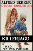 Cover-Bild zum Titel 'Bount Reiniger - Killerjagd: N.Y.D. - New York Detectives' von 'Alfred Bekker'