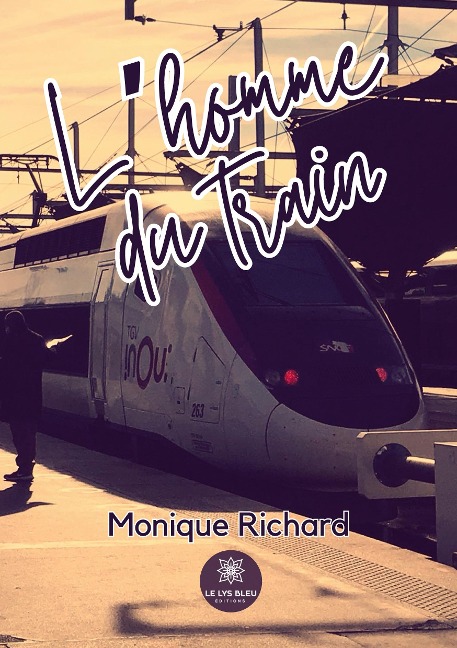 L'homme du train - Monique Richard