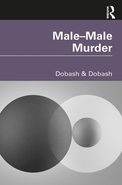 Male-Male Murder - Russell P. Dobash, Rebecca Emerson Dobash