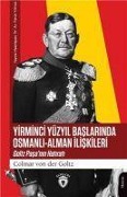 Cover-Bild zum Titel 'Yirminci Yüzyil Baslarinda Osmanli' von 'Colmar Von Der Goltz'