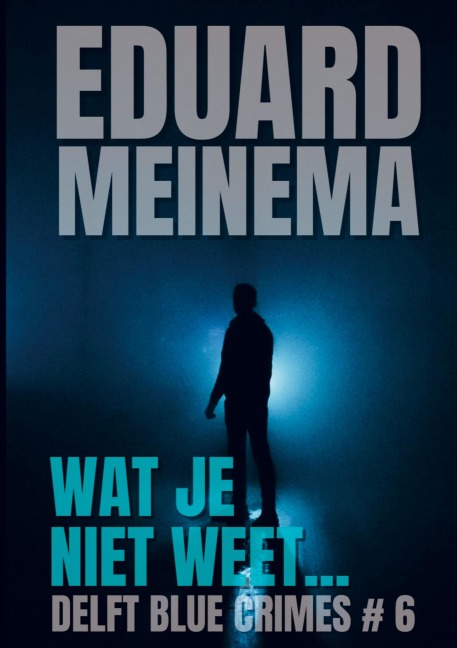 Wat je niet weet - Eduard Meinema