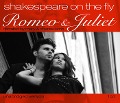 Cover-Bild zum Titel 'Romeo and Juliet: Shakespeare on the Fly' von 'William Shakespeare'