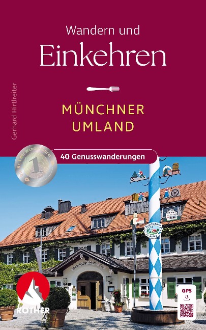 ROTHER Wanderbuch Wandern und Einkehren - Münchner Umland - Gerhard Hirtlreiter
