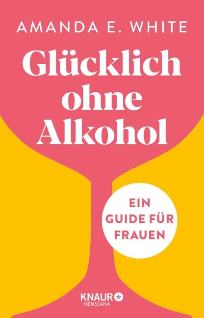 Glücklich - ohne Alkohol - Amanda E. White