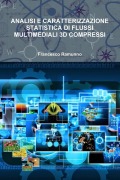 ANALISI E CARATTERIZZAZIONE STATISTICA DI FLUSSI MULTIMEDIALI 3D COMPRESSI - Francesco Ramunno