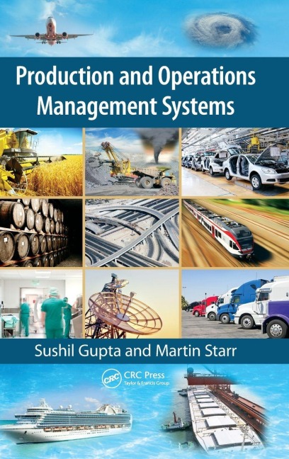 Production and Operations Management Systems - Sushil Gupta, Martin Starr