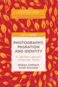 Cover-Bild zum Titel 'Photography, Migration and Identity' von 'Scott Sulzener, Maiken Umbach'