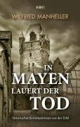 Cover-Bild zum Titel 'In Mayen lauert der Tod' von 'Wilfried Manheller'