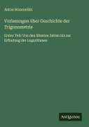 Cover-Bild zum Titel 'Vorlesungen über Geschichte der Trigonometrie' von 'Anton Braunmühl'