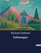 Cover-Bild zum Titel 'Erlösungen' von 'Richard Dehmel'