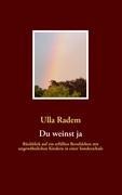 Du weinst ja - Ulla Radem