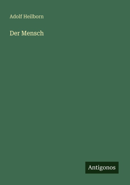Der Mensch - Adolf Heilborn