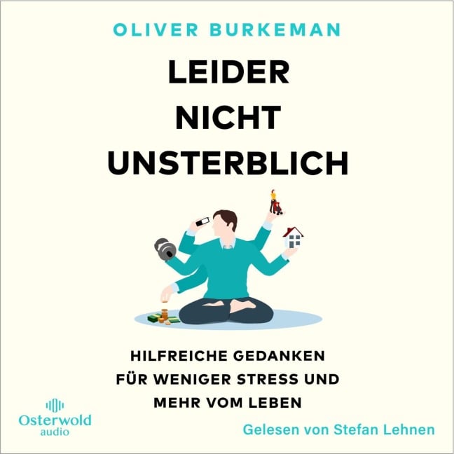 Leider nicht unsterblich - Oliver Burkeman