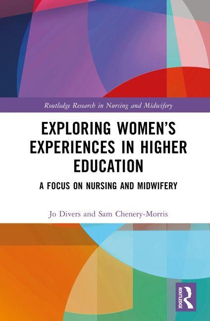 Exploring Women's Experiences in Higher Education - Jo Divers, Sam Chenery-Morris