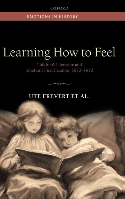 LEARNING HOW TO FEEL - Ute Frevert