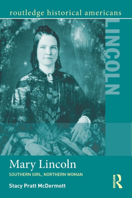 Mary Lincoln - Stacy Pratt Mcdermott
