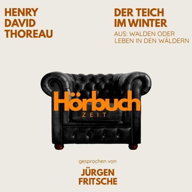 Der Teich im Winter. Aus: Walden oder Leben in den Wäldern. - Hörbuchzeit, Henry David Thoreau